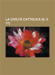 La Civilta Cattolica (8; V. 17 ),1234618737,9781234618735