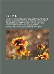 Fyzika Akustika, Astrofyzika, Biofyzika, Elektromagnetické záření, Elektromagnetismus, Energie, Fyzici, Fyzika kondenzovaného stavu,123283145X,9781232831457