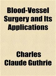 Blood-Vessel Surgery and Its Applications,115192508X,9781151925084