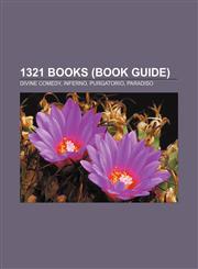 1321 books (Book Guide) Divine Comedy, Inferno, Purgatorio, Paradiso,1155411560,9781155411569