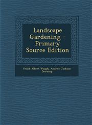 Landscape Gardening - Primary Source Edition,1287577261,9781287577263