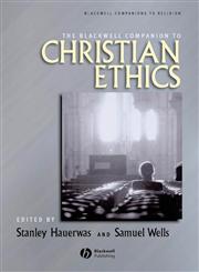 The Blackwell Companion to Christian Ethics,1405150513,9781405150514