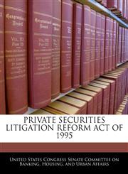 PRIVATE SECURITIES LITIGATION REFORM ACT OF 1995,1240595611,9781240595617