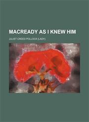 Macready as I Knew Him,1151679771,9781151679772