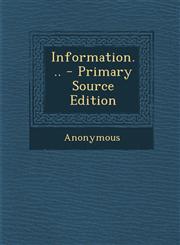 Information... - Primary Source Edition,1295865041,9781295865048