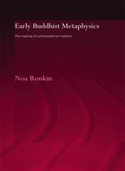 Early Buddhist Metaphysics: The Making of a Philosophical Tradition (Routlegecurzon Critical Studies in Buddhism),0415345197,9780415345194