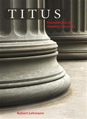 Titus Foundations for Healthy Churches,1927521424,9781927521427