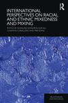 International Perspectives on Racial and Ethnic Mixedness and Mixing,0415598044,9780415598040