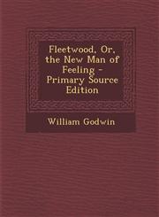 Fleetwood, Or, the New Man of Feeling - Primary Source Edition,1293323411,9781293323410