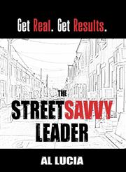 The StreetSavvy Leader Get Real. Get Results.,0966909917,9780966909913