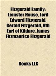 Fitzgerald Family Leinster House, Lord Edward Fitzgerald, Gerald Fitzgerald, 9th Earl of Kildare, James Fitzmaurice Fitzgerald,1155193253,9781155193250