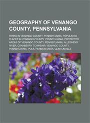 Geography of Venango County, Pennsylvania Parks in Venango County, Pennsylvania, Populated places in Venango County, Pennsylvania,1233134884,9781233134885