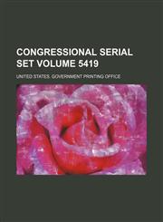 Congressional serial set Volume 5419,1130669815,9781130669817