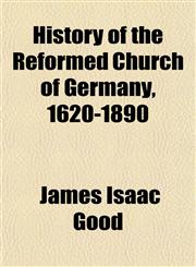 History of the Reformed Church of Germany, 1620-1890,1151231649,9781151231642