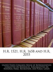 H.R. 1521, H.R. 1658 and H.R. 2055,1240484704,9781240484706