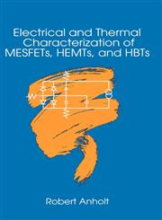 Electrical and Thermal Characterization of MESFETs, HEMTs and HBTs,089006749X,9780890067499