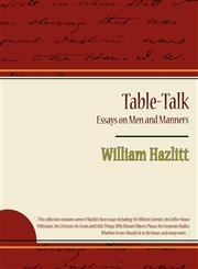 Table-Talk, Essays on Men and Manners,1604245662,9781604245660