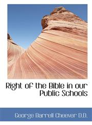 Right of the Bible in our Public Schools,1116789566,9781116789560