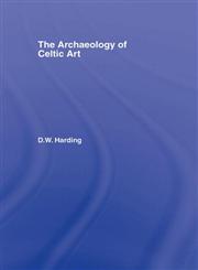 Archaeology of Celtic Art,0415351774,9780415351775
