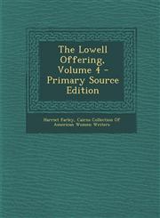 Lowell Offering, Volume 4 Vol. 4,1287496199,9781287496199
