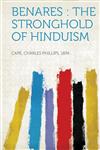 Benares The Stronghold of Hinduism,1314140612,9781314140613