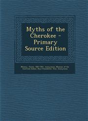 Myths of the Cherokee - Primary Source Edition,1287673023,9781287673026