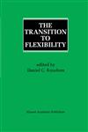 The Transition to Flexibility,1461286190,9781461286196