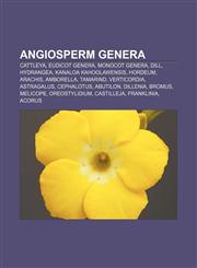 Angiosperm genera Cattleya, Eudicot genera, Monocot genera, Dill, Hydrangea, Kanaloa kahoolawensis, Hordeum, Arachis, Amborella, Tamarind,1156703662,9781156703663