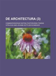 de Architectura; Commentariorum Partem Posteriorem Tenens Volume 3,1234422662,9781234422660