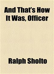 And That's How It Was, Officer,1153651572,9781153651578