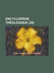 Encyclopedie Theologique (38 ),1236338251,9781236338259