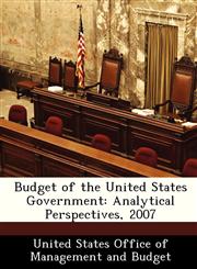Budget of the United States Government Analytical Perspectives, 2007,1288378270,9781288378272