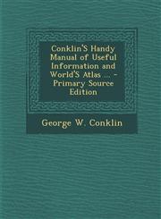 Conklin's Handy Manual of Useful Information and World's Atlas ...,1289430713,9781289430719