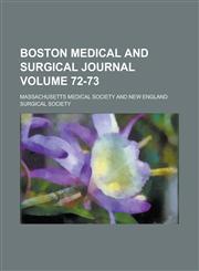 Boston medical and surgical journal Volume 72-73,1234309807,9781234309800