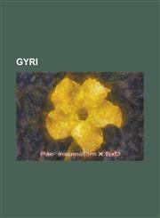 Gyri Angular Gyrus, Anterior Cingulate Cortex, Cuneus, Dentate Gyrus, Fusiform Gyrus, Indusium Griseum, Inferior Frontal Gy,1230753818,9781230753812