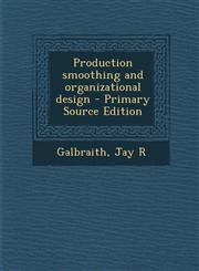 Production Smoothing and Organizational Design - Primary Source Edition,1293784044,9781293784044