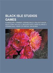 Black Isle Studios games Planescape: Torment, Icewind Dale II, Fallout, Black Isle's Torn, Fallout 2, Baldur's Gate: Dark Alliance II,1156824265,9781156824269