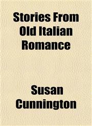 Stories From Old Italian Romance,115248723X,9781152487239