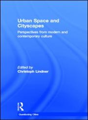 URBAN SPACE AND CITYSCAPES (Questioning Cities),0415366526,9780415366526