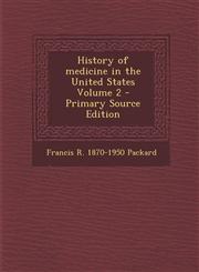 History of Medicine in the United States Volume 2 Vol. 2,1287658679,9781287658672