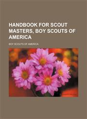 Handbook for Scout Masters, Boy Scouts of America,1150921374,9781150921377