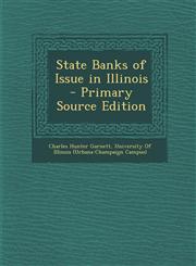 State Banks of Issue in Illinois - Primary Source Edition,1287915515,9781287915515