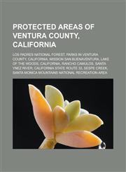 Protected areas of Ventura County, California Los Padres National Forest, Parks in Ventura County, California, Mission San Buenaventura,1233153749,9781233153749