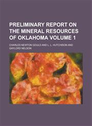 Preliminary report on the mineral resources of Oklahoma Volume 1,1231148993,9781231148990
