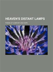 Heaven's distant lamps; poems of comfort and hope,1150906529,9781150906527