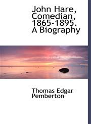 John Hare, Comedian, 1865-1895. A Biography,1116786877,9781116786873