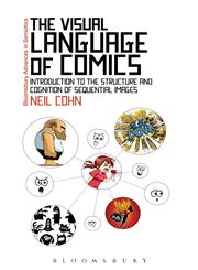 The Visual Language of Comics Introduction to the Structure and Cognition of Sequential Images,1441181458,9781441181459