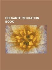 Delsarte recitation book,1152228595,9781152228597