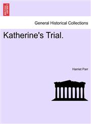 Katherine's Trial.,1241398364,9781241398361