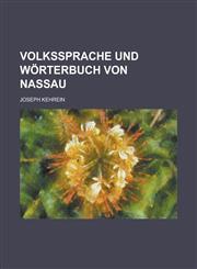 Volkssprache Und Worterbuch Von Nassau,1155045157,9781155045153
